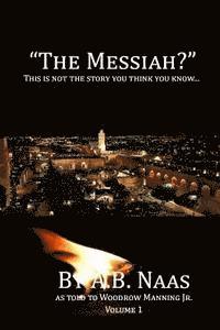 bokomslag "The Messiah?": This is not the story you think you know...