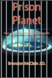 bokomslag Prison Planet: How to Avoid Becoming Another Statistic