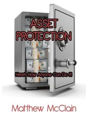 Matthew McClain - Asset Protection: Here's How Anyone Can Do It!, Häftad. Tillgänglighet: Lägg i varukorg