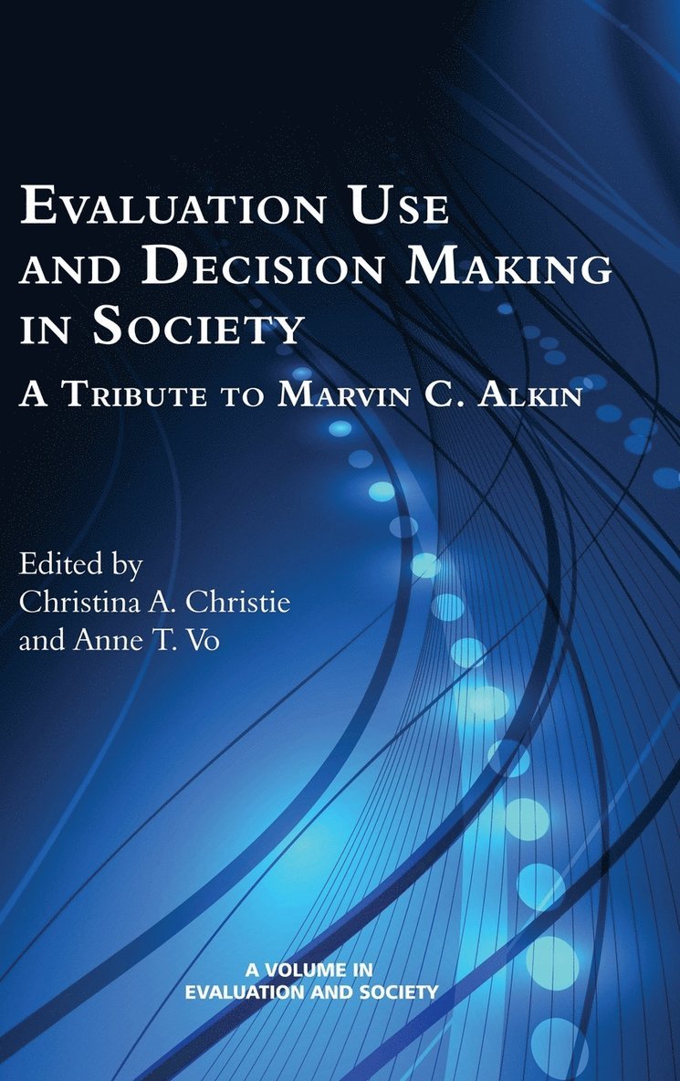 Anne T. Vo, Christina A. Christie, Christina a. Christie, Anne T. Vo - Evaluation Use and Decision-Making in Society, Inbunden