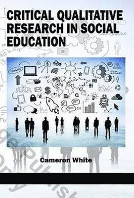 Cameron White - Critical Qualitative Research in Social Education, Häftad