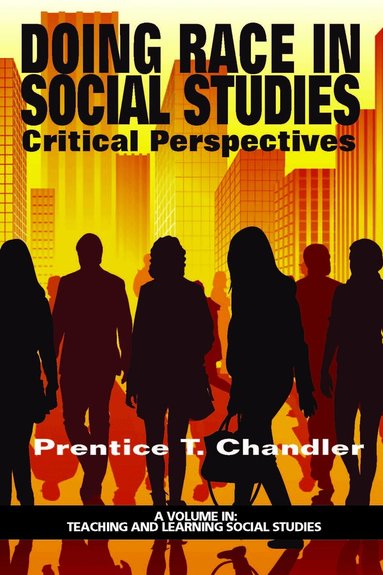 Prentice T. Chandler - Doing Race in Social Studies, Inbunden