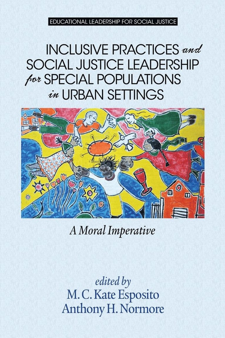 Inclusive Practices and Social Justice Leadership for Special Populations in Urban Settings 1