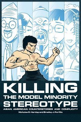 Nicholas D. Hartlep, Brad J. Porfilio - Killing the Model Minority Stereotype, Häftad