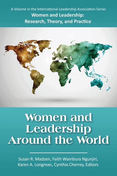 Susan R. Madsen, Faith Wambura Ngunjiri, Karen A. Longman, Cynthia Cherrey - Women and Leadership Around the World, Inbunden