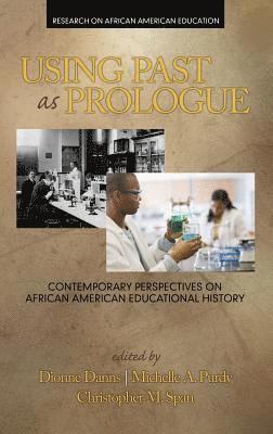 Dionne Danns, Michelle A. Purdy, Christopher M. Span, Michelle a. Purdy - Using Past as Prologue, Inbunden