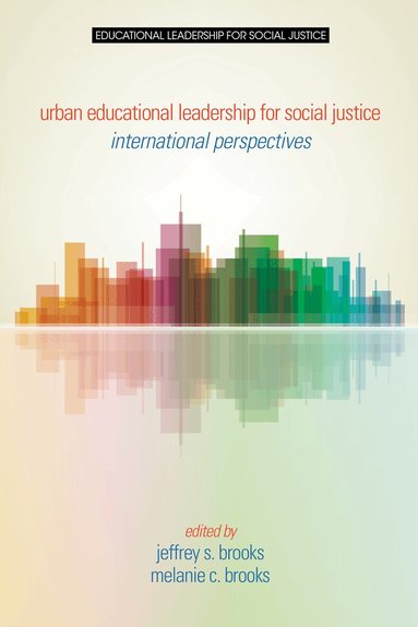 Jeffrey S. Brooks, Melanie C. Brooks - Urban Educational Leadership for Social Justice, Inbunden