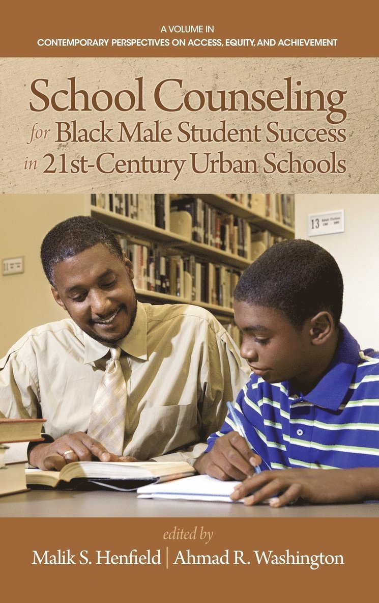 Malik S. Henfield, Ahmad R. Washington, Malik S Henfield, Ahmad R Washington - School Counseling for Black Male Student Success in 21st Century Urban Schools, Inbunden