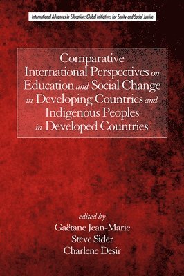 bokomslag Comparative International Perspectives on Education and Social Change in Developing Countries and Indigenous Peoples in Developed Countries