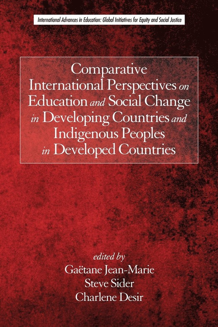 Comparative International Perspectives on Education and Social Change in Developing Countries and Indigenous Peoples in Developed Countries 1