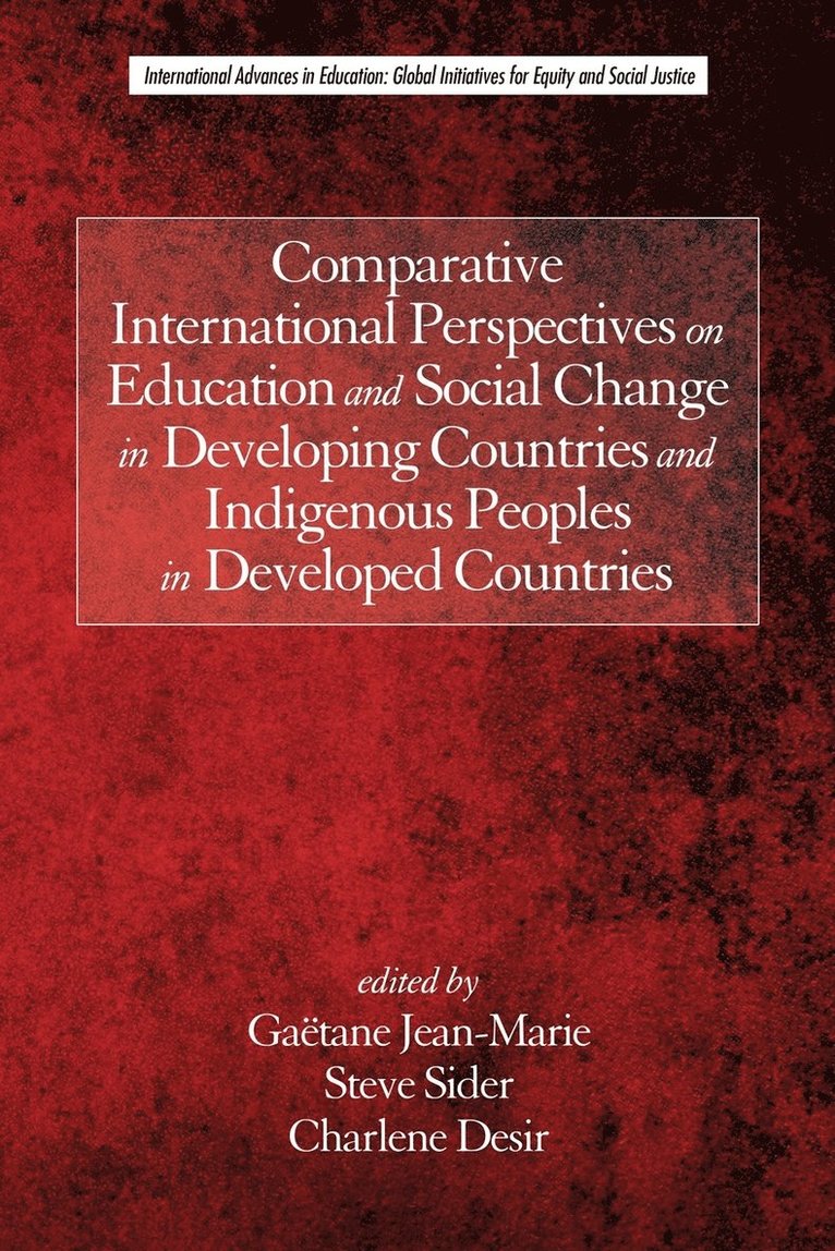 Gaëtane Jean-Marie, Steve Sider, Charlene Desir, Gaetane Jean-Marie, Gaëtane Jean¿Marie - Comparative International Perspectives on Education and Social Change in Developing Countries and Indigenous Peoples in Developed Countries, Häftad