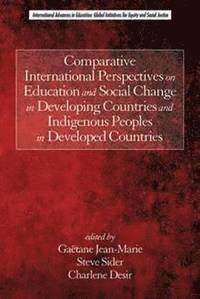 bokomslag Comparative International Perspectives on Education and Social Change in Developing Countries and Indigenous Peoples in Developed Countries