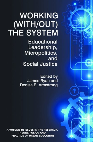 James Ryan, Denise E. Armstrong - Working (With/out) the System, Inbunden