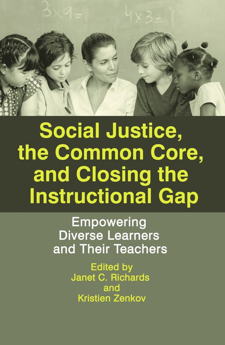 Janet C. Richards, Kristien Zenkov - Social Justice, The Common Core, and Closing the Instructional Gap, Häftad