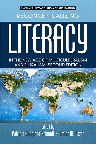 Patricia Ruggiano Schmidt, Althier M. Lazar - Reconceptualizing Literacy in the New Age of Multiculturalism and Pluralism, Häftad