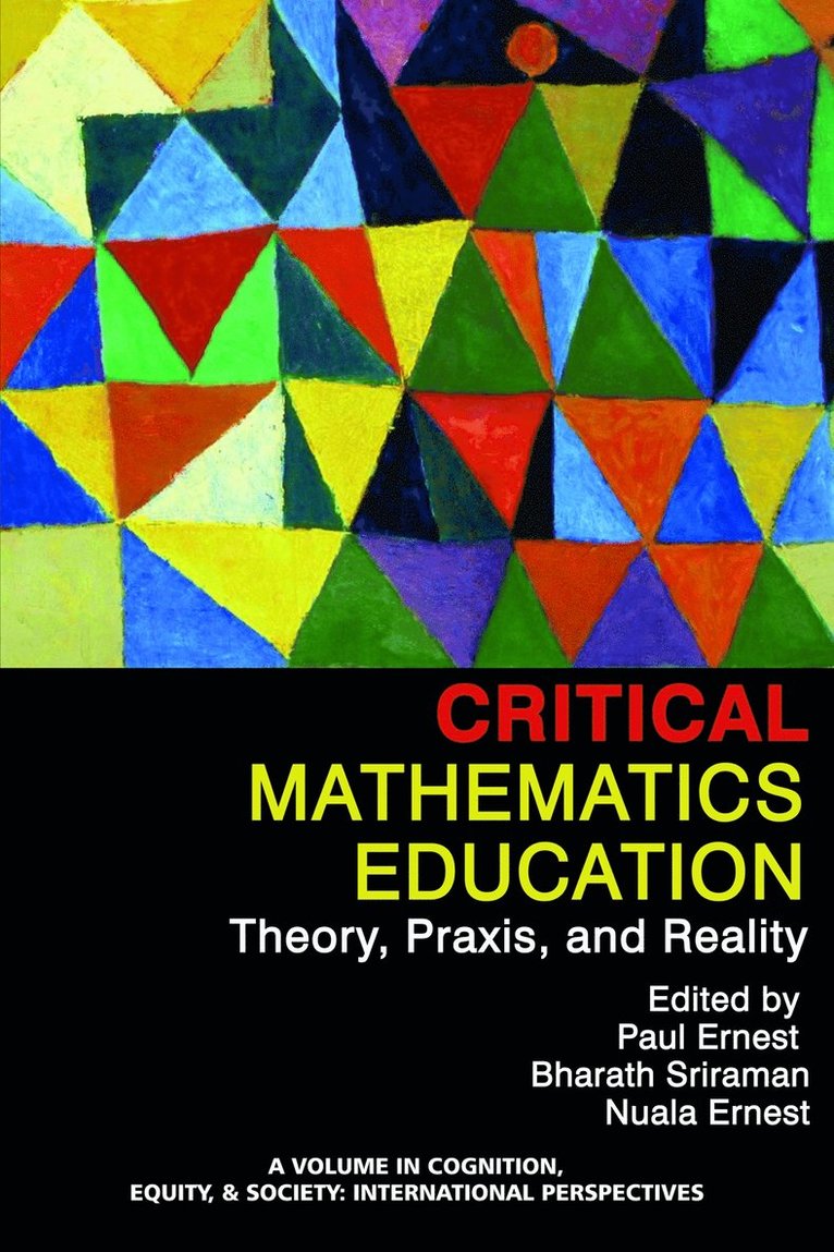 Paul Ernest, Bharath Sriraman, Nuala Ernest - Critical Mathematics Education, Inbunden