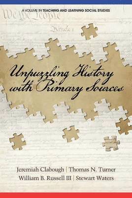 Jeremiah Clabough, Thomas N. Turner, William B. Russell III, Stewart Waters, III Russell, William B., William B. Russell Iii - Unpuzzling History with Primary Sources, Häftad