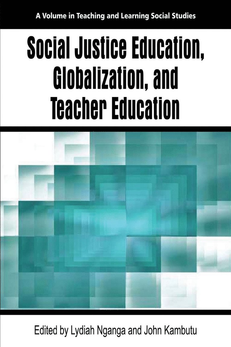 Social Justice Education, Globalization, and Teacher Education 1