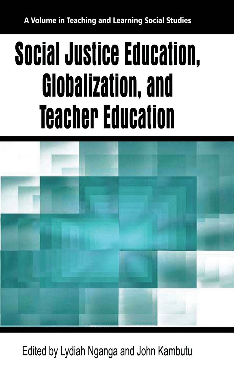 Social Justice Education, Globalization, and Teacher Education 1