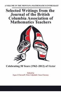 bokomslag Selected Writings from the Journal of the British Columbia Association of Mathematics Teachers