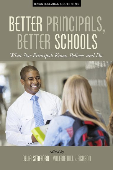 Valerie Hill-Jackson, Delia Stafford - Better Principals, Better Schools, Häftad