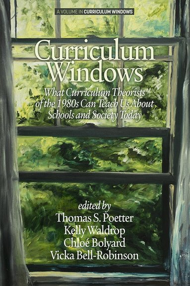 Thomas S. Poetter, Kelly Waldrop, Chloé Bolyard, Vicka Bell-Robinson - Curriculum Windows, Inbunden