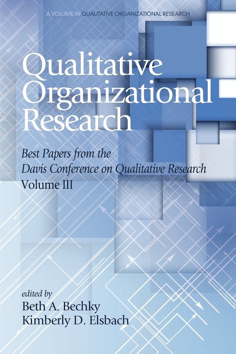 Qualitative Organizational Research Best Papers From the Davis Conference on Qualitative Research, Vol 3 1