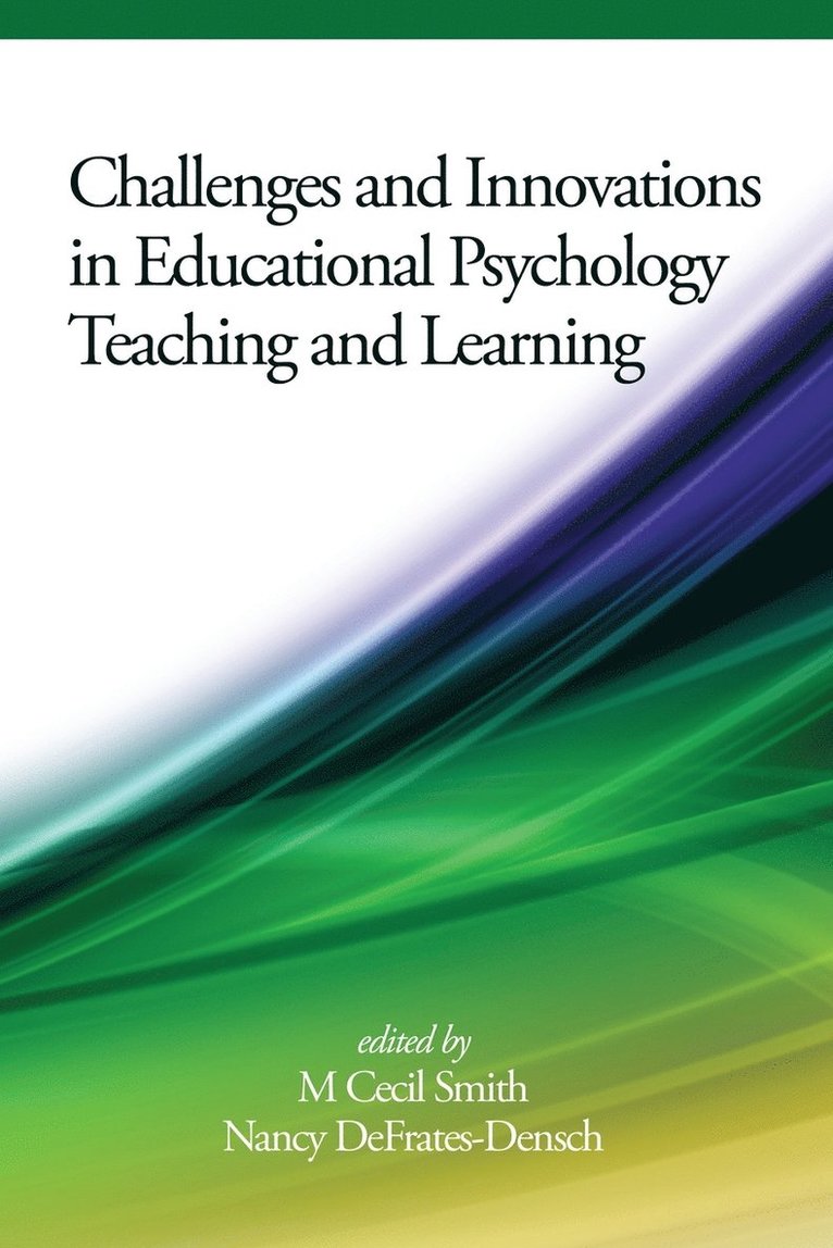 M. Cecil Smith, Nancy DeFrates-Densch, Nancy Defrates-Densch, M Cecil Smith - Challenges and Innovations in Educational Psychology Teaching and Learning, Häftad