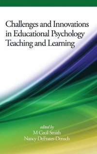 bokomslag Challenges and Innovations in Educational Psychology Teaching and Learning