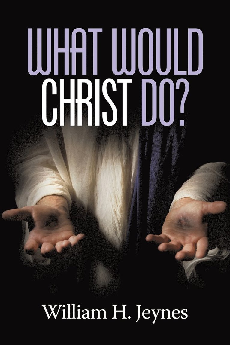 What Would Christ Do? 1