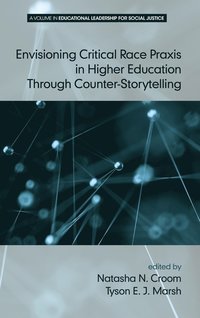 bokomslag Envisioning Critical Race Praxis in Higher Education Through Counter-Storytelling