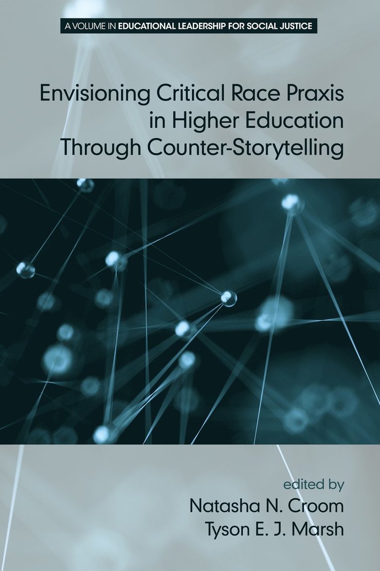 Tyson E. J. Marsh, Natasha N. Croom, Tyson E.J. Marsh - Envisioning Critical Race Praxis in Higher Education Through Counter-Storytelling, Inbunden