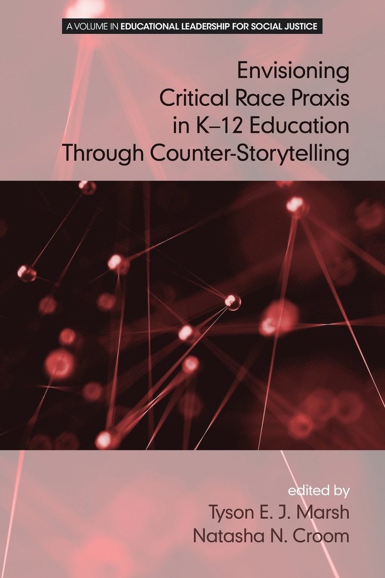 Tyson E. J. Marsh, Natasha N. Croom, Tyson E.J. Marsh - Envisioning a Critical Race Praxis in K-12 Education Through Counter-Storytelling, Häftad