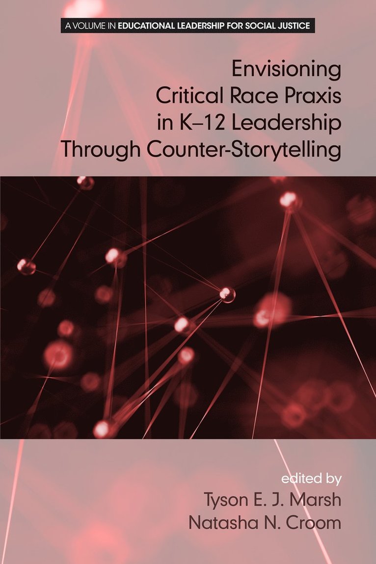 Tyson E. J. Marsh, Natasha N. Croom, Tyson E.J. Marsh - Envisioning a Critical Race Praxis in K-12 Education Through Counter-Storytelling, Inbunden