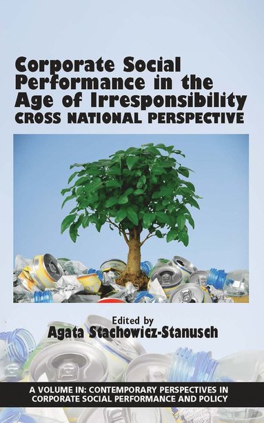 bokomslag Corporate Social Performance In The Age Of Irresponsibility