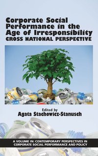 bokomslag Corporate Social Performance In The Age Of Irresponsibility