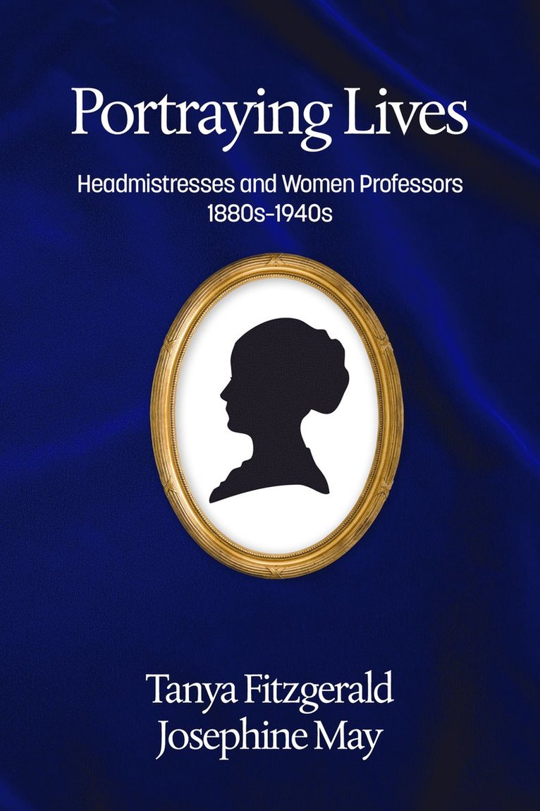Tanya Fitzgerald, Josephine May - Portraying lives, Inbunden