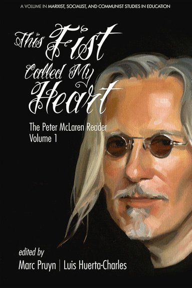 Peter McLaren, Marc Pruyn, Luis Huerta-Charles - This Fist Called My Heart, Inbunden