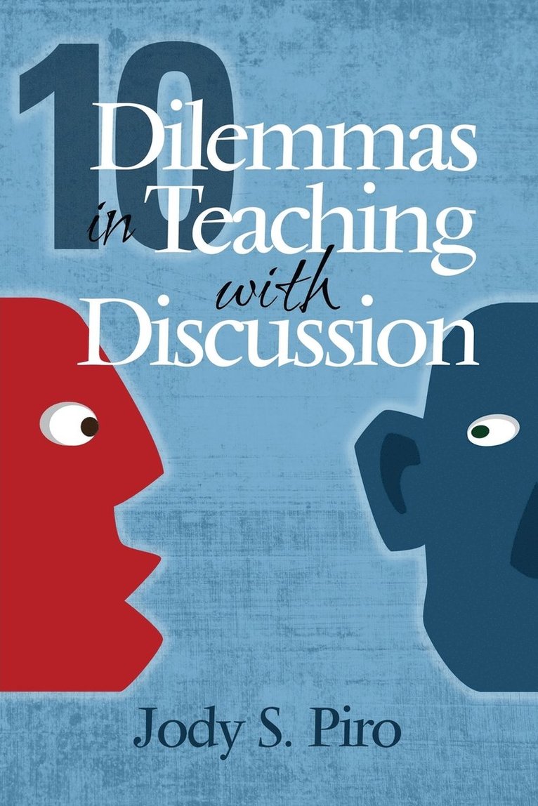 Jody S. Piro - 10 Dilemmas in Teaching with Discussion, Häftad