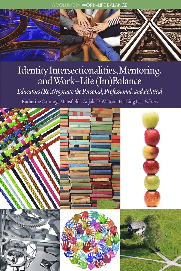 Katherine Cumings Mansfield, Anjalé D. Welton, Pei-Ling Lee, Anjale D. Welton, Pei¿Ling Lee - Identity Intersectionalities, Mentoring, and Work-Life (Im)Balance, Häftad