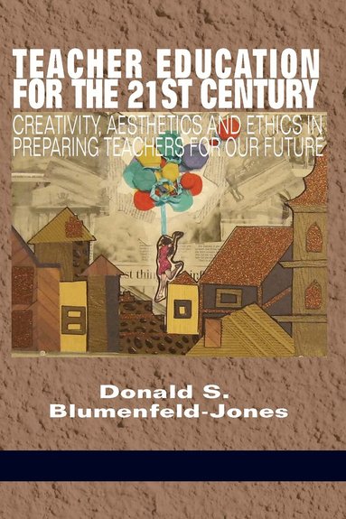 Donald S. Blumenfeld-Jones - Teacher Education for the 21st Century, Häftad