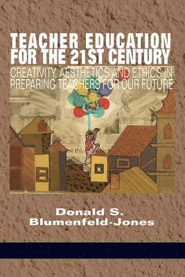 Teacher Education for the 21st Century 1