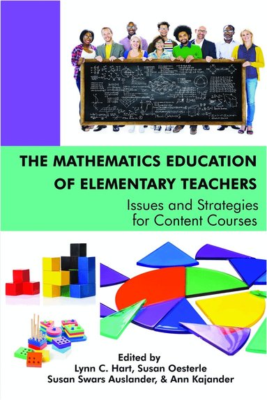 Lynn C. Hart, Susan Oesterle, Susan Swars Auslander, Ann Kajander - Mathematics Education of Elementary Teachers, Inbunden