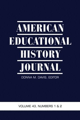 Donna M. Davis, S. Marie McCarther, Sharon Studer - American Educational History Journal Vol 43 Issue 1 & 2, Häftad