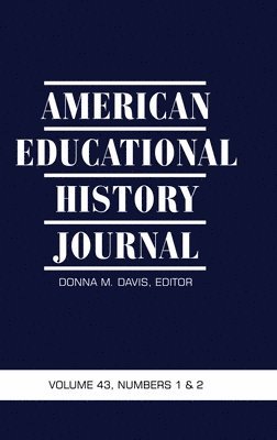 Donna M. Davis, S. Marie McCarther, Susan Studer - American Educational History Journal Vol 43 Issue 1 & 2, Inbunden