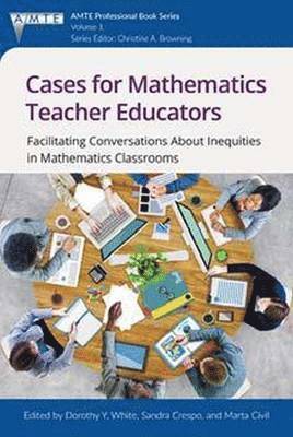 Cases for Mathematics Teacher Educators 1