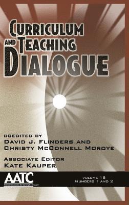 David J. Flinders, Christy M. Moroye, Christy McConnell Moroye, Kate Kauper - Curriculum and Teaching Dialogue Vol 18 Issue 1 & 2, Inbunden