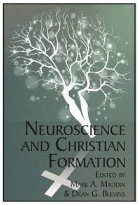 Mark A. Maddix, Dean G. Blevins, Mark a. Maddix - Neuroscience and Christian Formation, Häftad