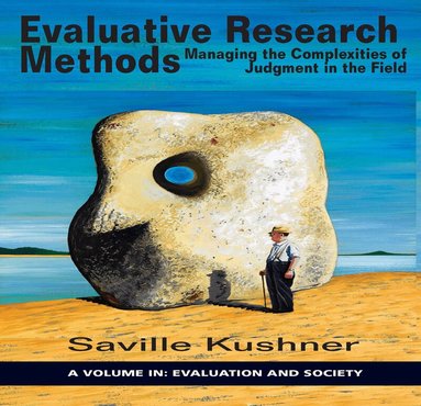Saville Kushner, Saville Kushner, Jennifer C. Greene, Stewart I. Donaldson - Evaluative Research Methods, Inbunden