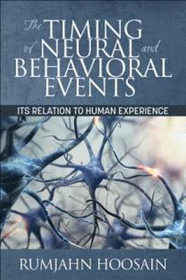 Rumjahn Hoosain - Timing of Neural and Behavioral Events, Inbunden